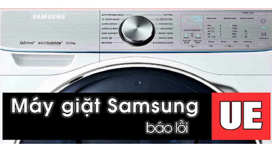 5 Bước tự sửa lỗi UE trên máy giặt Samsung tại nhà