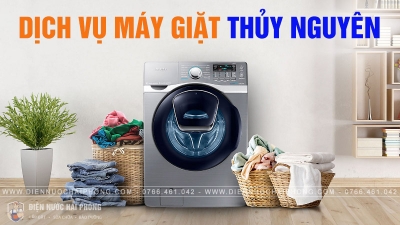 Dịch Vụ Máy Giặt Tại Thủy Nguyên | Lắp Đặt, Bảo Dưỡng, Sửa Chữa Uy Tín Nhất